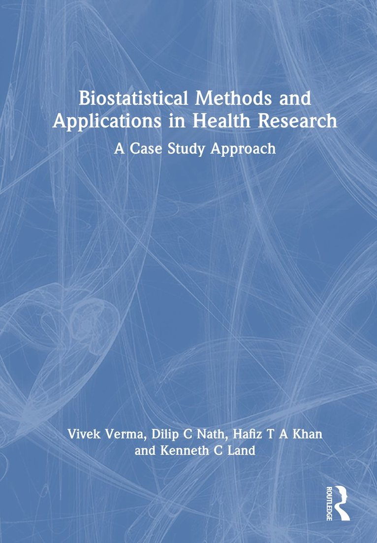 Vivek Verma, Hafiz T. a. Khan, Vivek Verma, Hafiz T A Khan, Dilip C Nath, Kenneth C Land, Hafiz T. a. Khan - Biostatistical Methods and Applications in Health Research, Inbunden