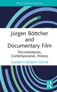 bokomslag Jrgen Bttcher and Documentary Film