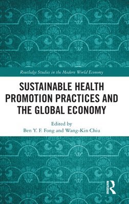 bokomslag Sustainable Health Promotion Practices and the Global Economy