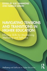 bokomslag Navigating Tensions and Transitions in Higher Education