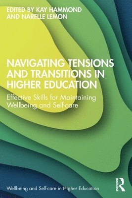 Navigating Tensions and Transitions in Higher Education 1