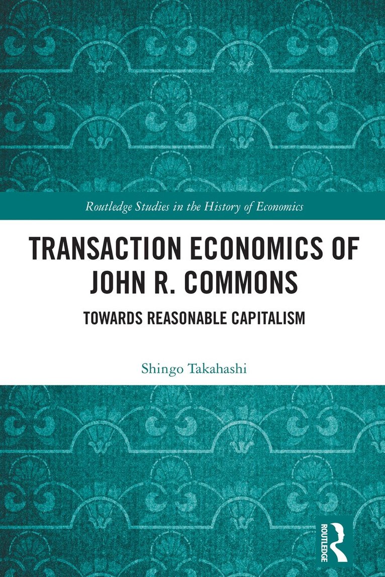 Shingo Takahashi - Transaction Economics of John R. Commons, Häftad