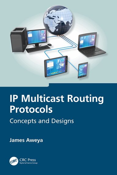 James Aweya - IP Multicast Routing Protocols, Häftad