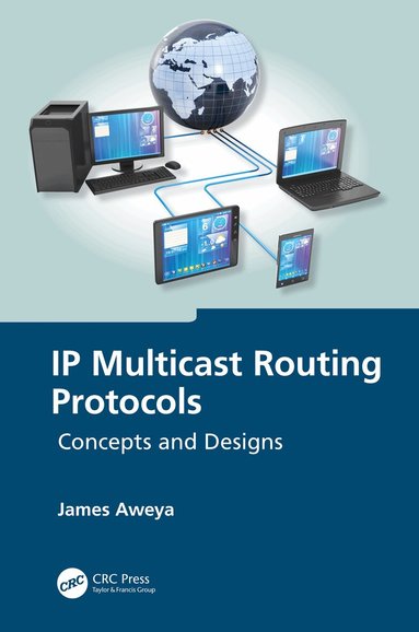James Aweya - IP Multicast Routing Protocols, Inbunden