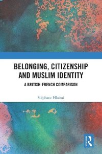 bokomslag Belonging, Citizenship and Muslim Identity