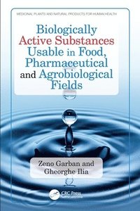 bokomslag Biologically Active Substances Usable in Food, Pharmaceutical and Agrobiological Fields