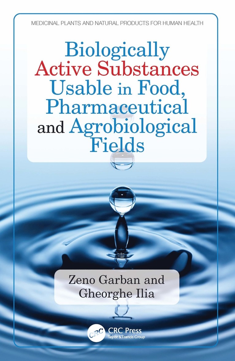 Zeno Garban, Gheorghe Ilia, Romania) Garban, Zeno (RATB, Romania) Ilia, Gheorghe (West University - Biologically Active Substances Usable in Food, Pharmaceutical and Agrobiological Fields, Häftad