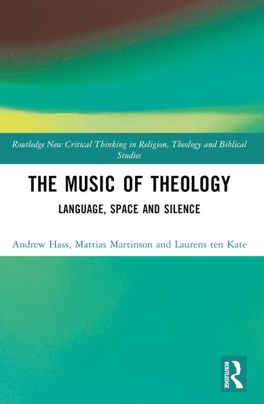 Andrew Hass, Mattias Martinson, Laurens ten Kate - Music of Theology, Häftad
