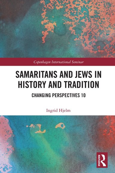 Ingrid Hjelm - Samaritans and Jews in History and Tradition, Häftad