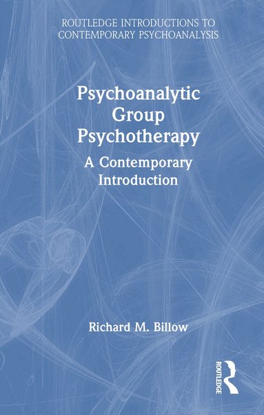 Richard M. Billow - Psychoanalytic Group Psychotherapy, Inbunden