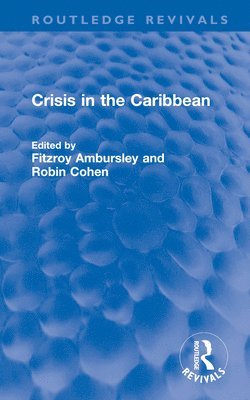 Fitzroy Ambursley, Robin Cohen - Crisis in the Caribbean, Inbunden