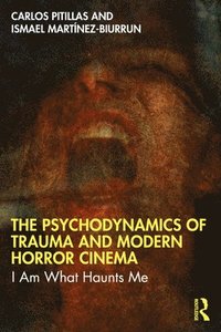 bokomslag Psychodynamics of Trauma and Modern Horror Cinema