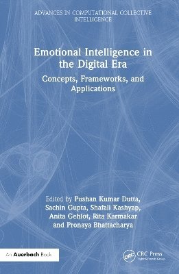 Pushan Kumar Dutta, Sachin Gupta, Shafali Kashyap, Anita Gehlot, Rita Karmakar, Pronaya Bhattacharya, Pushan Kumar (Amity University Kolkata) Dutta - Emotional Intelligence in the Digital Era, Inbunden