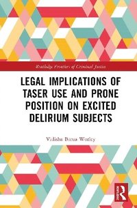 bokomslag Legal Implications of Taser Use and Prone Position on Excited Delirium Subjects