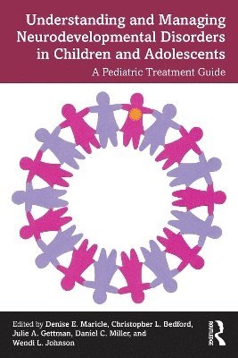 Denise Maricle, Christopher Bedford, Julie Gettman, Daniel Miller, Wendi Johnson - Understanding and Managing Neurodevelopmental Disorders in Children and Adolescents, Häftad