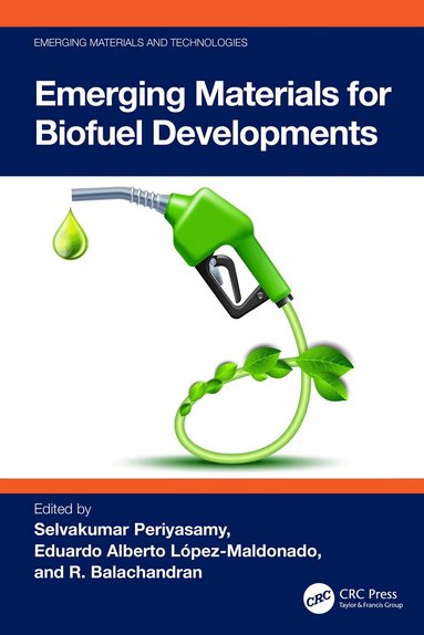 Selvakumar Periyasamy, Eduardo Alberto López-Maldonado, R. Balachandran - Emerging Materials for Biofuel Developments, Inbunden