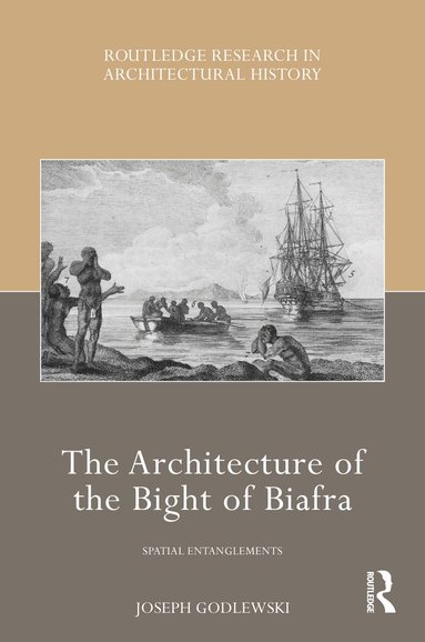 Joseph Godlewski - Architecture of the Bight of Biafra, Inbunden
