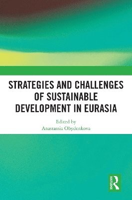 bokomslag Strategies and Challenges of Sustainable Development in Eurasia
