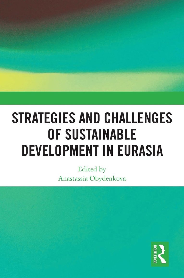 Anastassia Obydenkova, Sweden) Obydenkova, Anastassia (Uppsala University - Strategies and Challenges of Sustainable Development in Eurasia, Inbunden