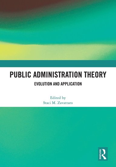 Staci M. Zavattaro - Public Administration Theory, Inbunden