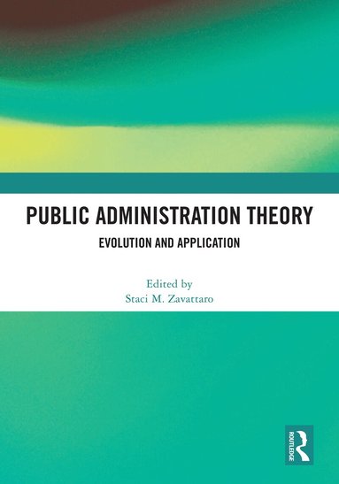 Staci M. Zavattaro - Public Administration Theory, Häftad