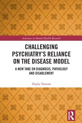 bokomslag Challenging Psychiatry's Reliance on the Disease Model