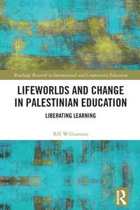 bokomslag Lifeworlds and Change in Palestinian Education