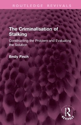 bokomslag The Criminalisation of Stalking