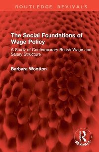 bokomslag The Social Foundations of Wage Policy