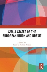 bokomslag Small States of the European Union and Brexit