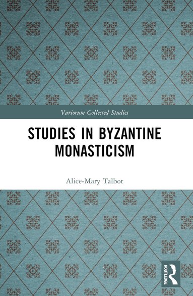 Alice-Mary Talbot - Studies in Byzantine Monasticism, Häftad
