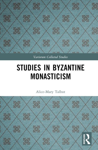 Alice-Mary Talbot - Studies in Byzantine Monasticism, Inbunden