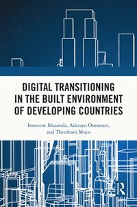 bokomslag Digital Transitioning in the Built Environment of Developing Countries