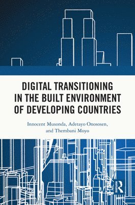 bokomslag Digital Transitioning in the Built Environment of Developing Countries