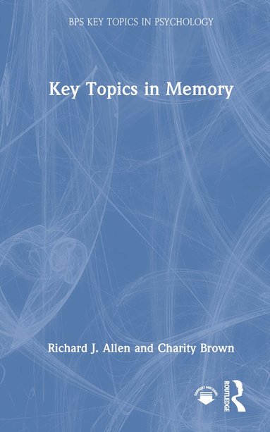 Richard J. Allen, Charity Brown - Key Topics in Memory, Inbunden