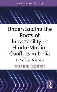 bokomslag Understanding the Roots of Intractability in Hindu-Muslim Conflicts in India