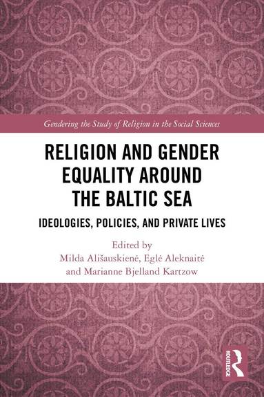 Milda Ališauskienė, Eglė Aleknaitė, Marianne Bjelland Kartzow - Religion and Gender Equality around the Baltic Sea, Häftad
