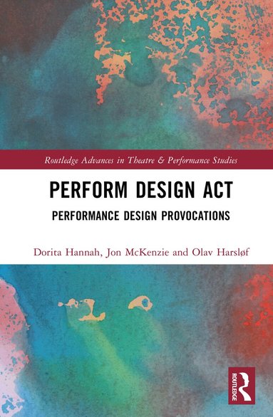 Dorita Hannah, Olav Harsløf, Jon McKenzie - Perform Design Act, Inbunden