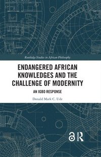 bokomslag Endangered African Knowledges and the Challenge of Modernity