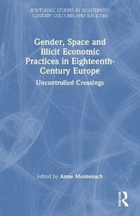 bokomslag Gender, Space and Illicit Economies in Eighteenth-Century Europe