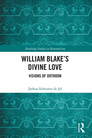 Joshua Schouten de Jel - William Blake’s Divine Love, Häftad
