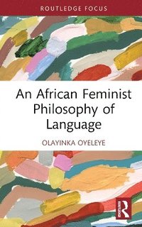 bokomslag An African Feminist Philosophy of Language