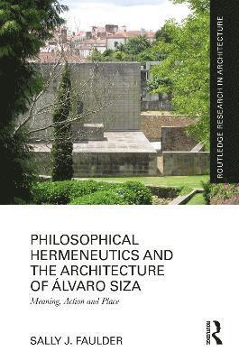 Philosophical Hermeneutics and the Architecture of lvaro Siza 1