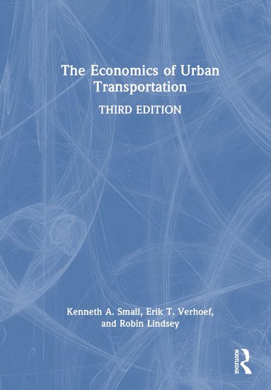 Kenneth A. Small, Erik T. Verhoef, Robin Lindsey - Economics of Urban Transportation, Inbunden