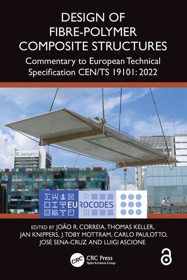 João R. Correia, Thomas Keller, Jan Knippers, J. Toby Mottram, Carlo Paulotto, José Sena-Cruz, Luigi Ascione - Design of Fibre-Polymer Composite Structures, Inbunden