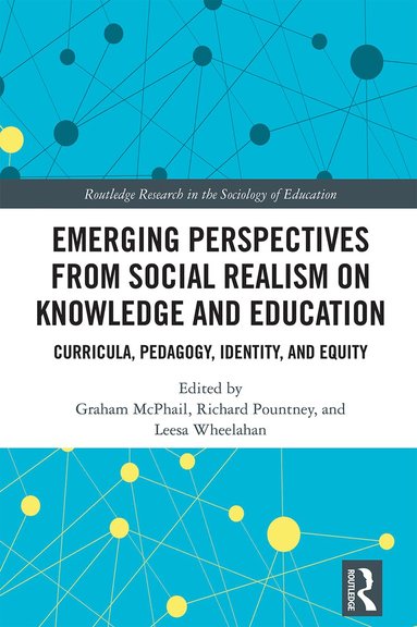 Graham McPhail, Richard Pountney, Leesa Wheelahan - Emerging Perspectives from Social Realism on Knowledge and Education, Inbunden