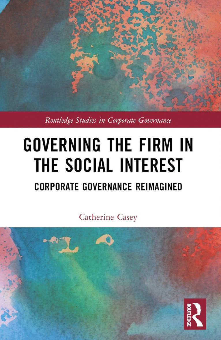 Catherine Casey, UK) Casey, Catherine (Loughborough University - Governing the Firm in the Social Interest, Häftad