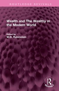 bokomslag Wealth and The Wealthy in the Modern World