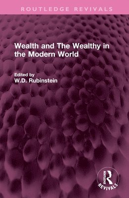 bokomslag Wealth and The Wealthy in the Modern World