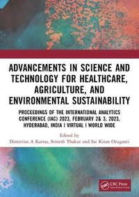 bokomslag Advancements in Science and Technology for Healthcare, Agriculture, and Environmental Sustainability